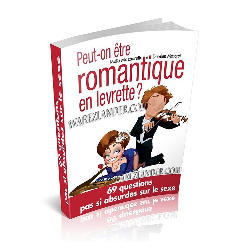 Jeux et Livres  LIVRE OSEZ ..."PEUT ON ETRE ROMANTIQUE EN LEVRETTE"